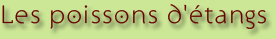 Les poissons d'tangs
